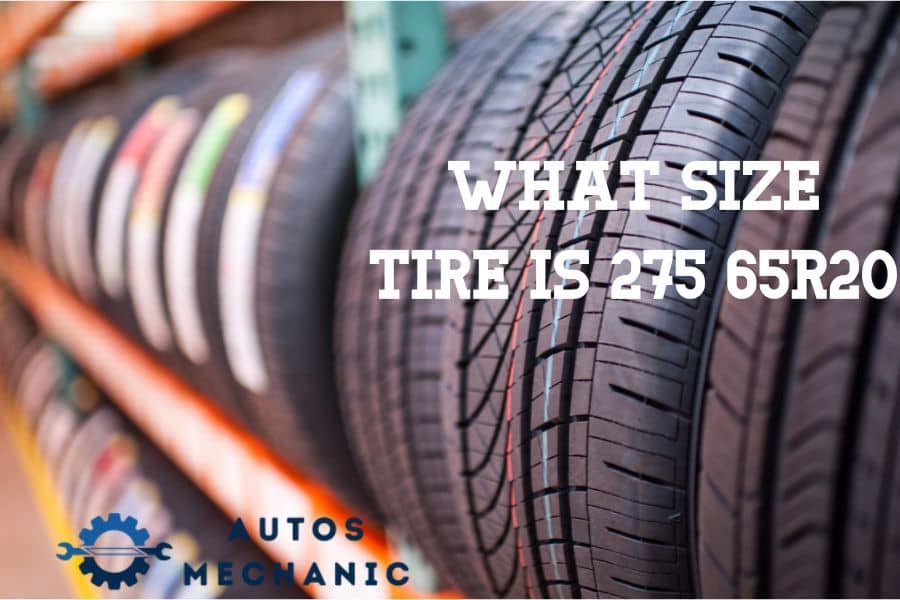 What Size Tire Is 275 65r20 Everything You Need To Know